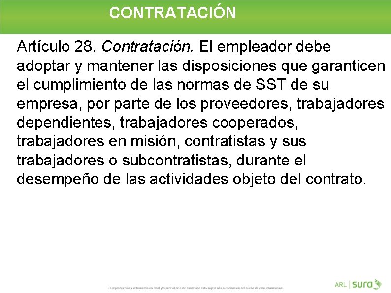 CONTRATACIÓN Artículo 28. Contratación. El empleador debe adoptar y mantener las disposiciones que garanticen