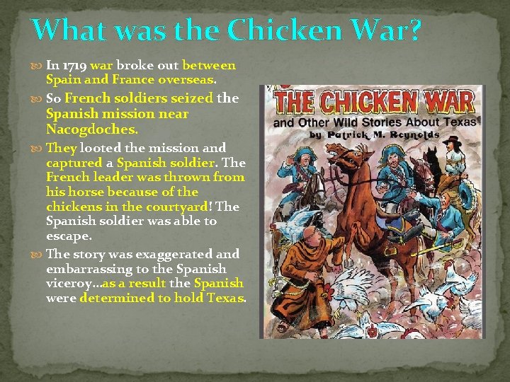 What was the Chicken War? In 1719 war broke out between Spain and France