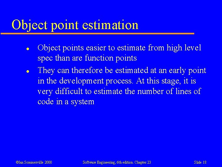 Object point estimation l l Object points easier to estimate from high level spec