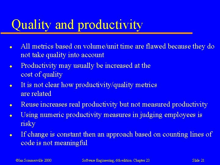 Quality and productivity l l l All metrics based on volume/unit time are flawed