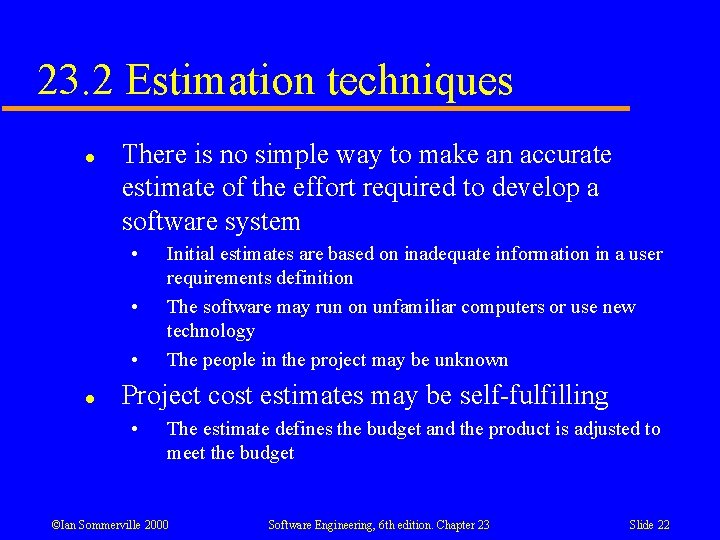 23. 2 Estimation techniques l There is no simple way to make an accurate