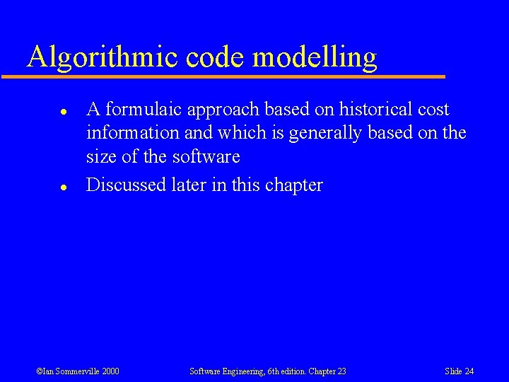 Algorithmic code modelling l l A formulaic approach based on historical cost information and