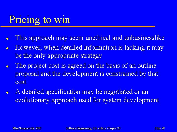 Pricing to win l l This approach may seem unethical and unbusinesslike However, when