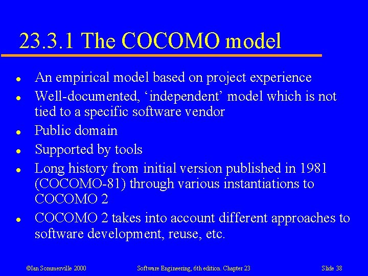 23. 3. 1 The COCOMO model l l l An empirical model based on