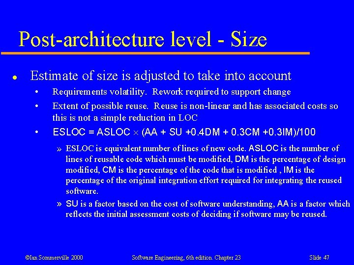 Post-architecture level - Size l Estimate of size is adjusted to take into account