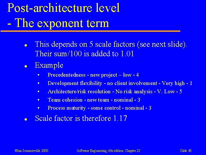 Post-architecture level - The exponent term l l This depends on 5 scale factors