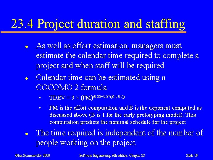 23. 4 Project duration and staffing l l l As well as effort estimation,