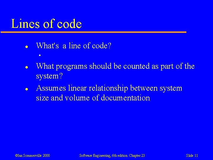 Lines of code l What's a line of code? • l l What programs