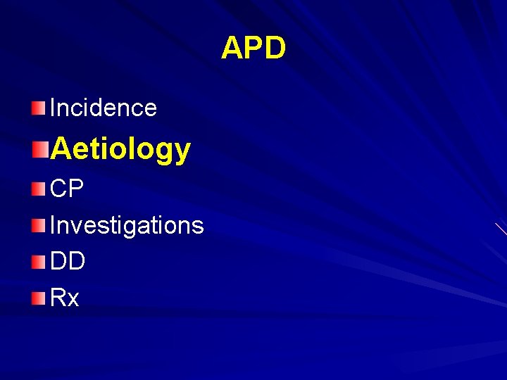 APD Incidence Aetiology CP Investigations DD Rx 