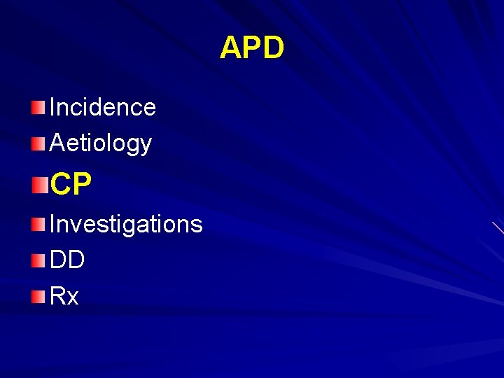 APD Incidence Aetiology CP Investigations DD Rx 