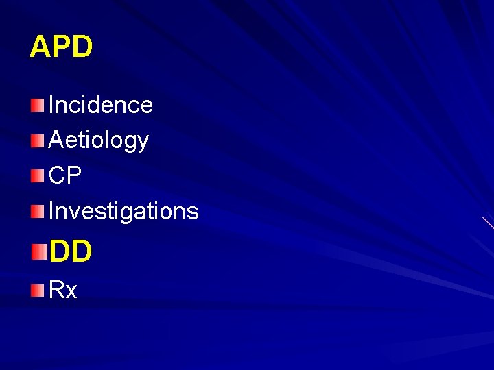APD Incidence Aetiology CP Investigations DD Rx 
