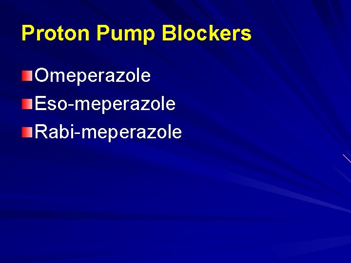 Proton Pump Blockers Omeperazole Eso-meperazole Rabi-meperazole 