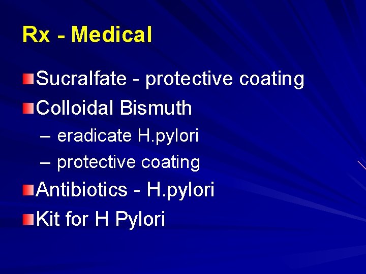 Rx - Medical Sucralfate - protective coating Colloidal Bismuth – eradicate H. pylori –