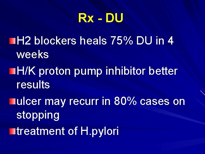 Rx - DU H 2 blockers heals 75% DU in 4 weeks H/K proton
