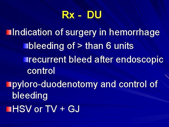 Rx - DU Indication of surgery in hemorrhage bleeding of > than 6 units