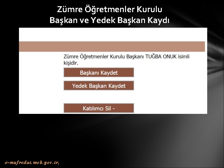 Zümre Öğretmenler Kurulu Başkan ve Yedek Başkan Kaydı e-mufredat. meb. gov. tr, 