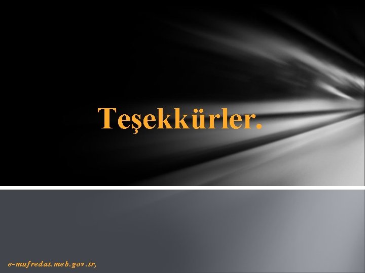 Teşekkürler. e-mufredat. meb. gov. tr, 