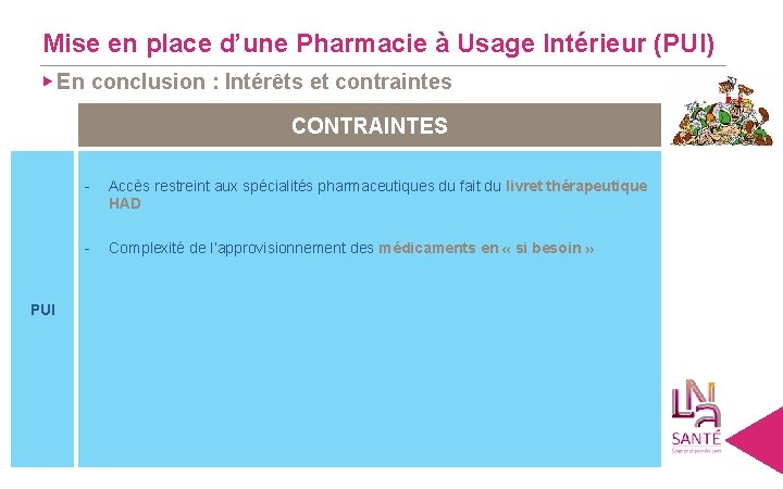 Mise en place d’une Pharmacie à Usage Intérieur (PUI) ▶ En conclusion : Intérêts