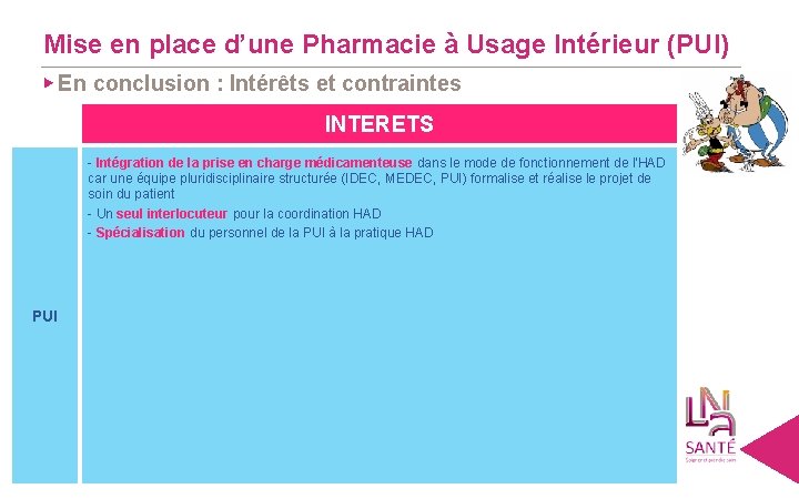 Mise en place d’une Pharmacie à Usage Intérieur (PUI) ▶ En conclusion : Intérêts