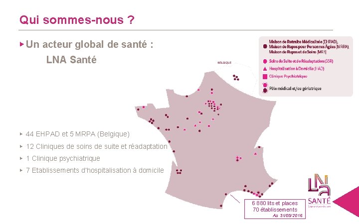 Qui sommes-nous ? ▶ Un acteur global de santé : LNA Santé ▶ 44