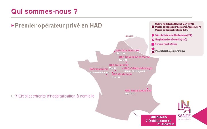 Qui sommes-nous ? ▶ Premier opérateur privé en HAD Caux Maritime Dieppe 76 HAD