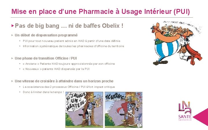 Mise en place d’une Pharmacie à Usage Intérieur (PUI) ▶ Pas de big bang