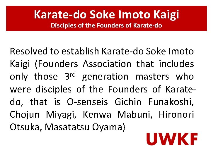 Karate-do Soke Imoto Kaigi Disciples of the Founders of Karate-do Resolved to establish Karate-do