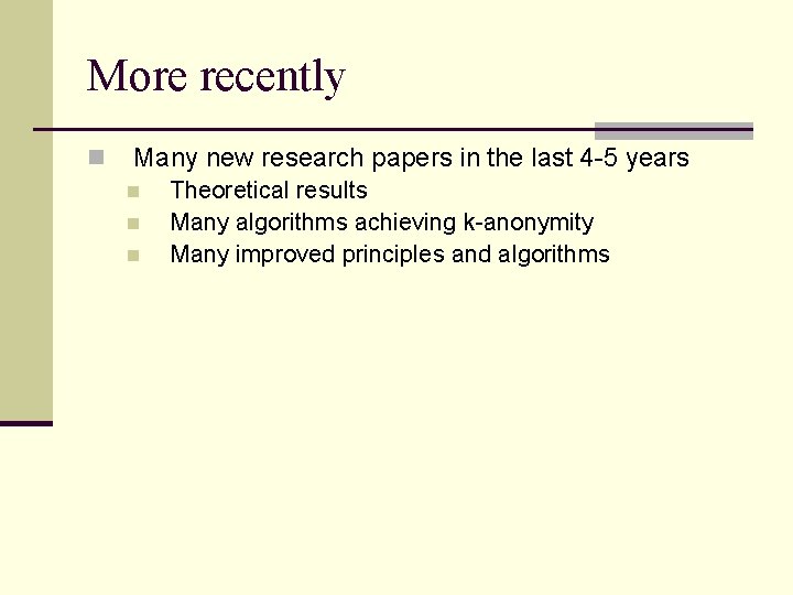 More recently n Many new research papers in the last 4 -5 years n