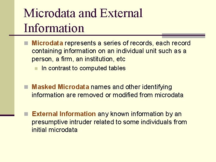 Microdata and External Information n Microdata represents a series of records, each record containing