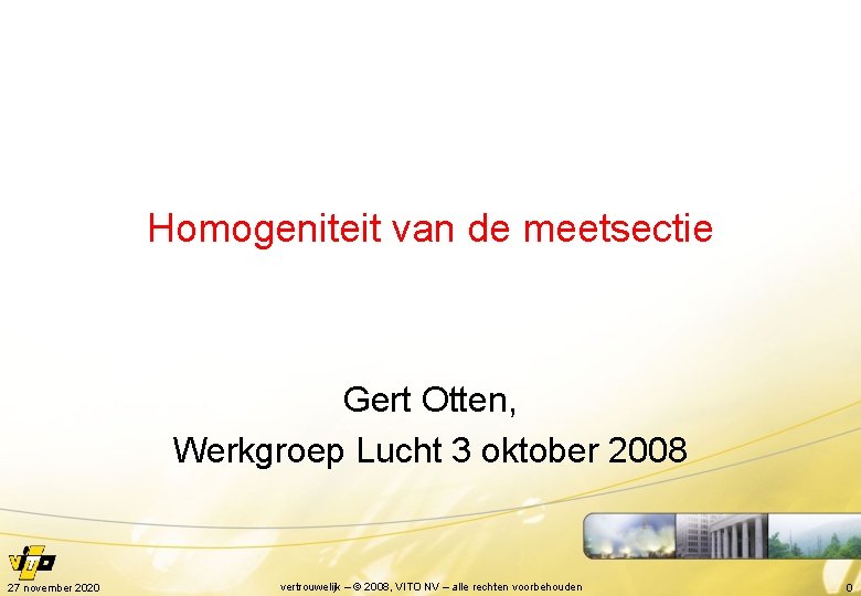 Homogeniteit van de meetsectie Gert Otten, Werkgroep Lucht 3 oktober 2008 27 november 2020