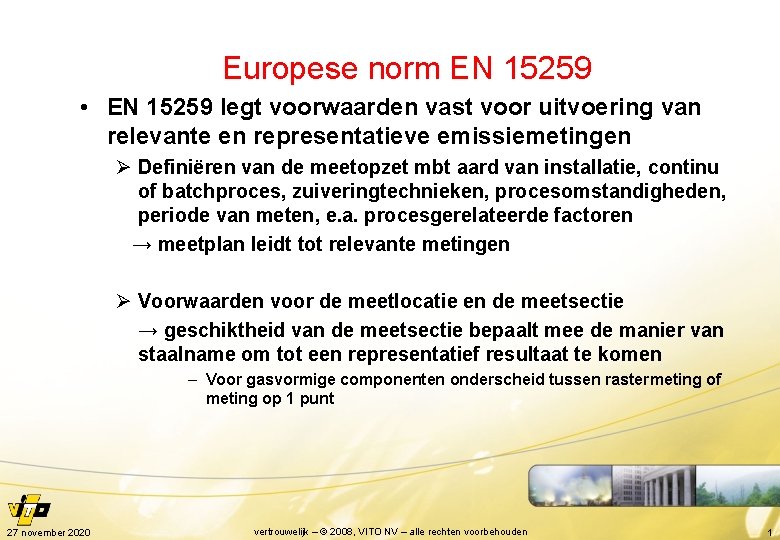 Europese norm EN 15259 • EN 15259 legt voorwaarden vast voor uitvoering van relevante