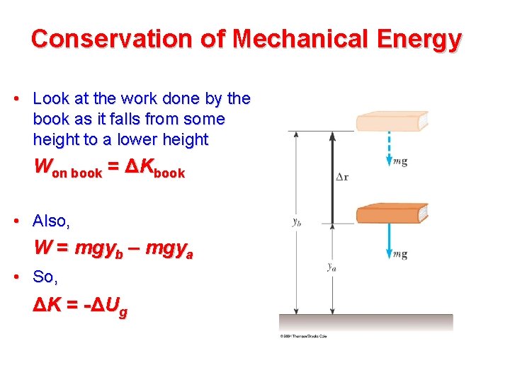 Conservation of Mechanical Energy • Look at the work done by the book as