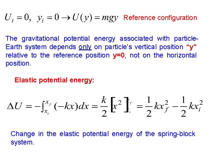 Reference configuration The gravitational potential energy associated with particle. Earth system depends only on