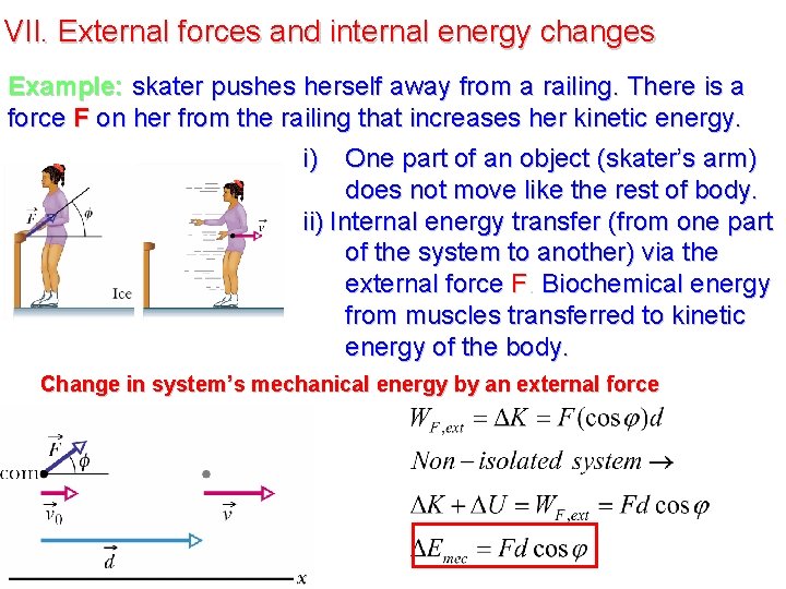 VII. External forces and internal energy changes Example: skater pushes herself away from a