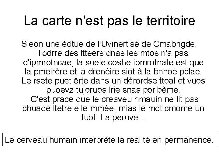 La carte n'est pas le territoire Sleon une édtue de l'Uvinertisé de Cmabrigde, l'odrre