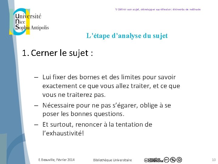 1/ Définir son sujet, développer sa réflexion: éléments de méthode L’étape d’analyse du sujet