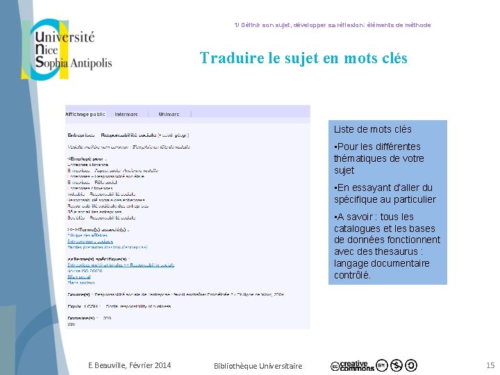 1/ Définir son sujet, développer sa réflexion: éléments de méthode Traduire le sujet en