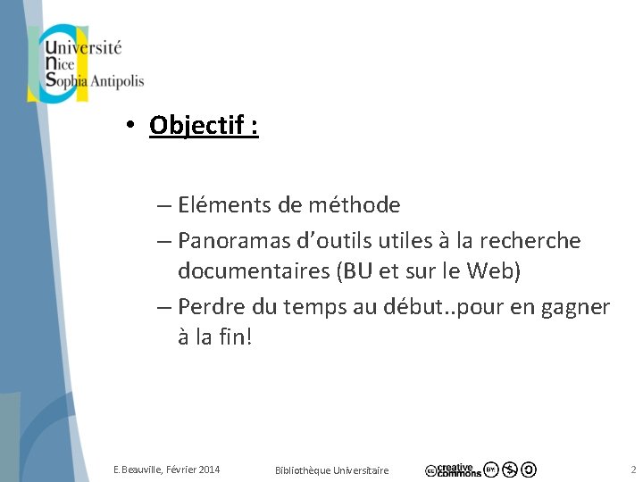  • Objectif : – Eléments de méthode – Panoramas d’outils utiles à la