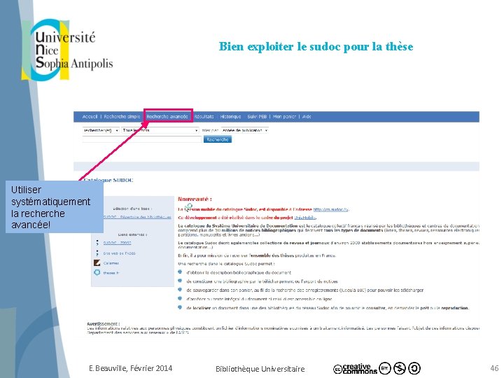 Bien exploiter le sudoc pour la thèse Utiliser systématiquement la recherche avancée! E. Beauville,