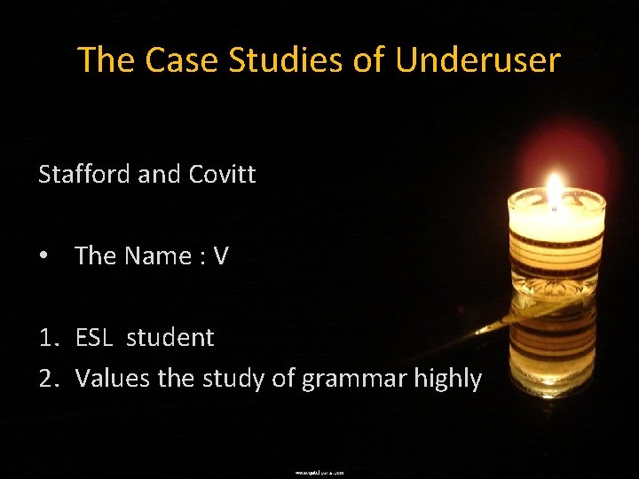 The Case Studies of Underuser Stafford and Covitt • The Name : V 1.