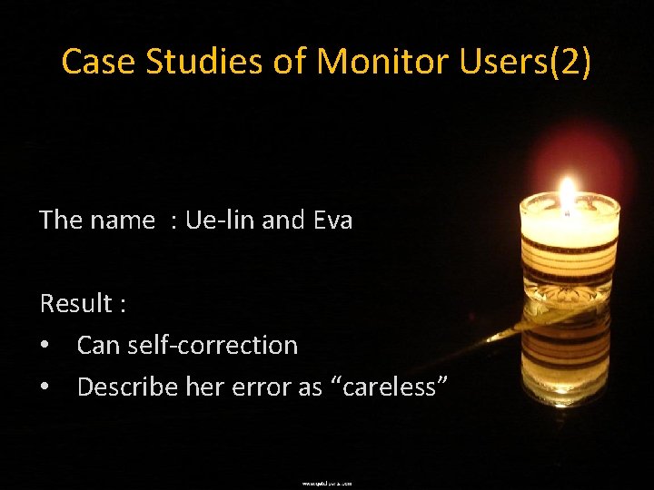 Case Studies of Monitor Users(2) 2. Cohen and Robbins ( 1976 ) The name