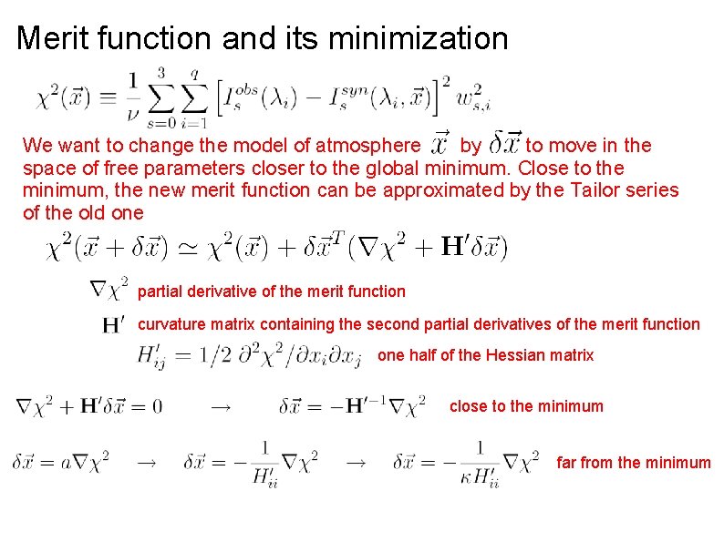 Merit function and its minimization We want to change the model of atmosphere by Merit function and its minimization We want to change the model of atmosphere by
