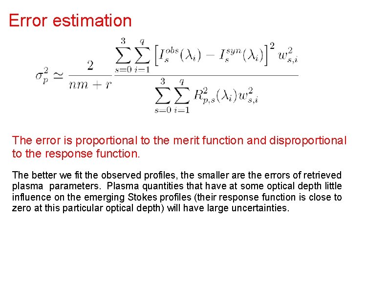 Error estimation The error is proportional to the merit function and disproportional to the Error estimation The error is proportional to the merit function and disproportional to the