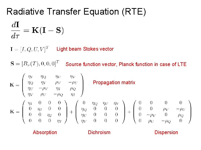 Radiative Transfer Equation (RTE) Light beam Stokes vector Source function vector, Planck function in Radiative Transfer Equation (RTE) Light beam Stokes vector Source function vector, Planck function in
