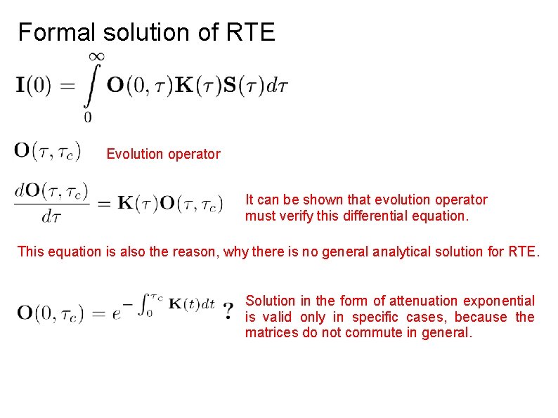 Formal solution of RTE Evolution operator It can be shown that evolution operator must Formal solution of RTE Evolution operator It can be shown that evolution operator must