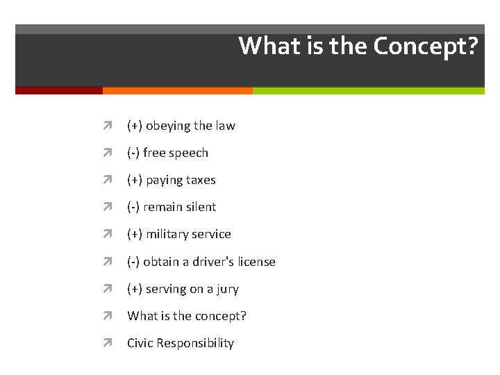 What is the Concept? (+) obeying the law (-) free speech (+) paying taxes What is the Concept? (+) obeying the law (-) free speech (+) paying taxes