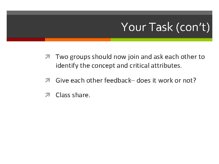 Your Task (con’t) Two groups should now join and ask each other to identify Your Task (con’t) Two groups should now join and ask each other to identify