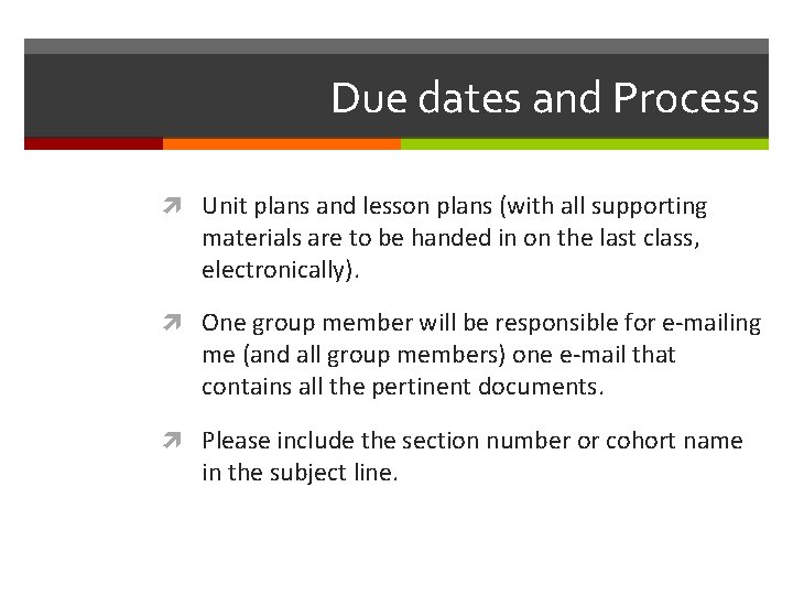 Due dates and Process Unit plans and lesson plans (with all supporting materials are Due dates and Process Unit plans and lesson plans (with all supporting materials are