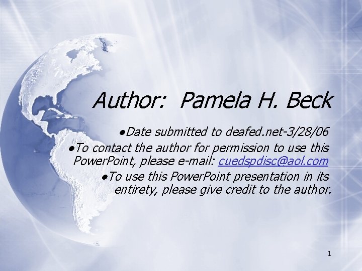 Author: Pamela H. Beck ●Date submitted to deafed. net-3/28/06 ●To contact the author for