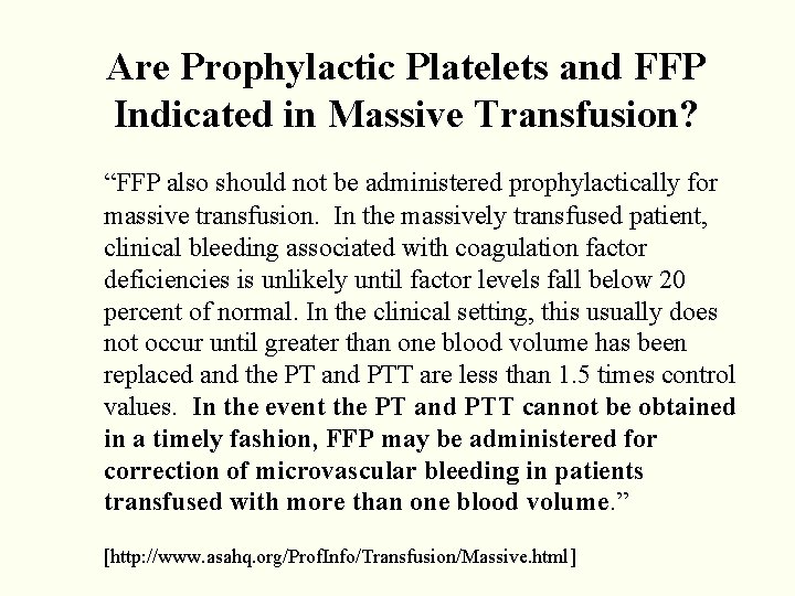 Are Prophylactic Platelets and FFP Indicated in Massive Transfusion? “FFP also should not be Are Prophylactic Platelets and FFP Indicated in Massive Transfusion? “FFP also should not be
